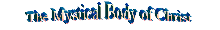 The Mystical Body of Christ