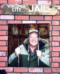 Ron Meacock in Virginia City Jail!